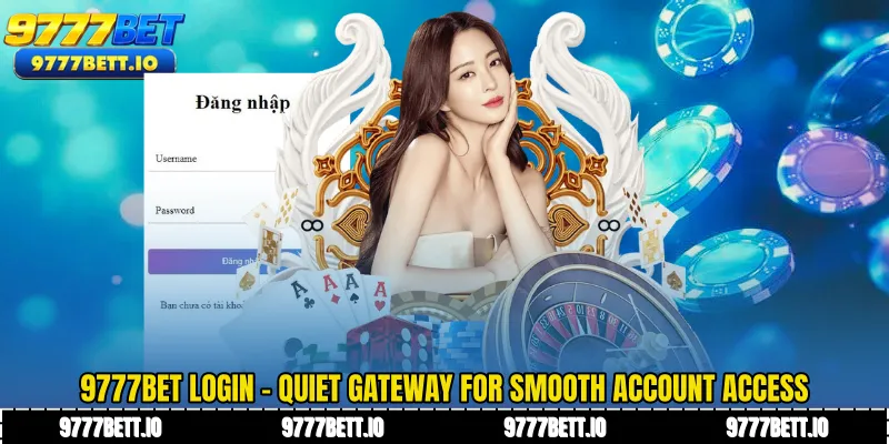 9777Bet Login - Quiet Gateway for Smooth Account Access