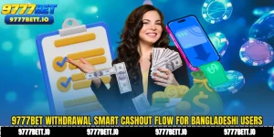 9777Bet Withdrawal Smart Cashout Flow for Bangladeshi Users