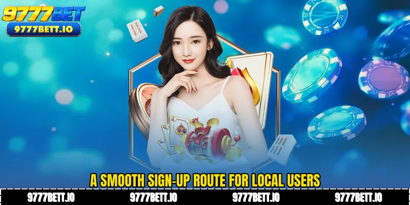 A smooth sign-up route for local users