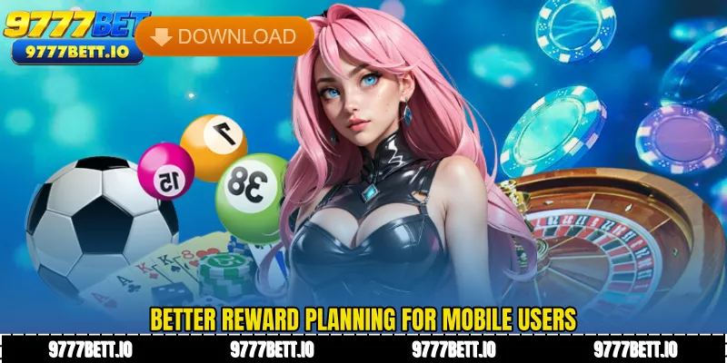 Better reward planning for mobile users