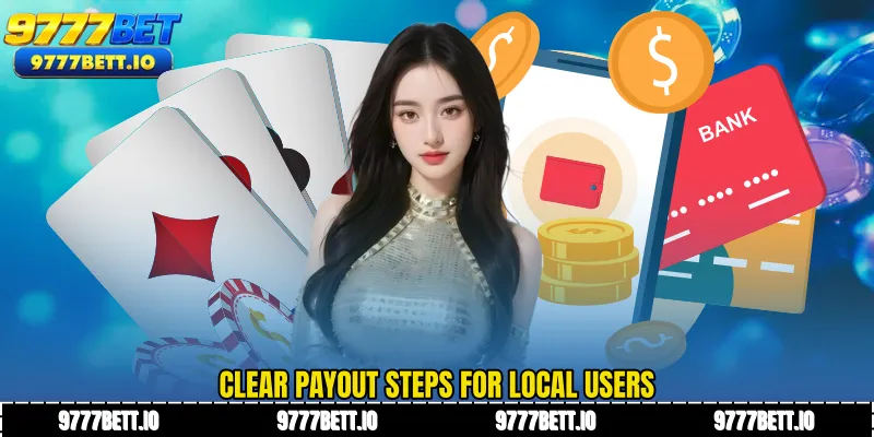 Clear payout steps for local users