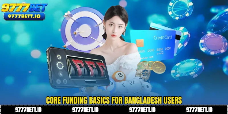 Core funding basics for Bangladesh users