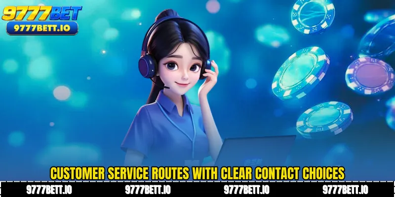 Customer Service routes with clear contact choices