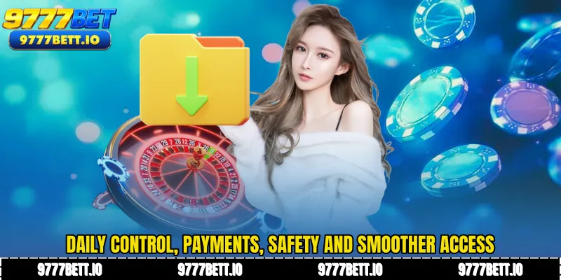 Daily control, payments, safety, and smoother access
