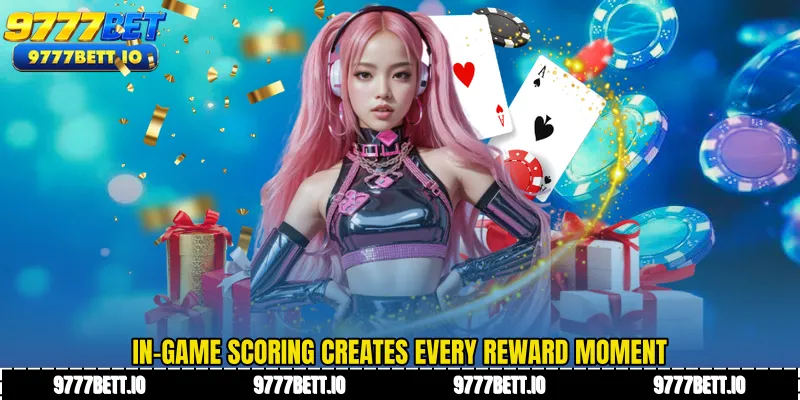 In-game scoring creates every reward moment