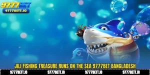 JILI Fishing Treasure Runs on The Sea 9777Bet Bangladesh
