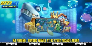 KA Fishing - Beyond Waves at 9777Bet Arcade Arena