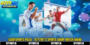 LuckySports Pulse - 9777Bet’s Sports Sharp Match Arena