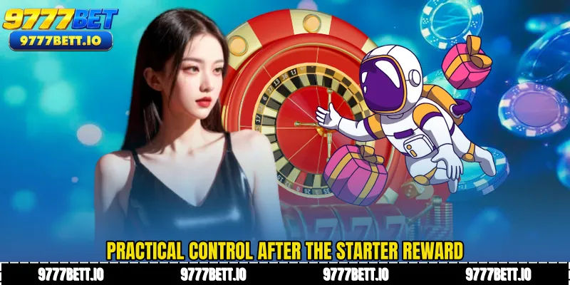 Practical control after the starter reward