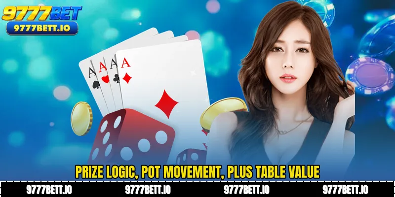 Prize logic, pot movement, plus table value
