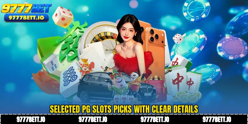 Selected PG Slots picks with clear details
