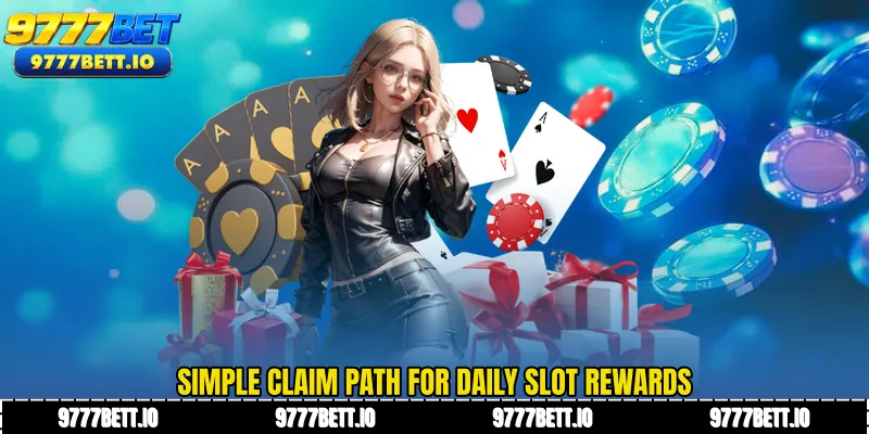 Simple claim path for daily slot rewards