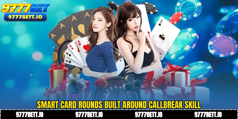 Smart card rounds built around Callbreak skill
