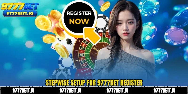 Stepwise setup for 9777Bet Register